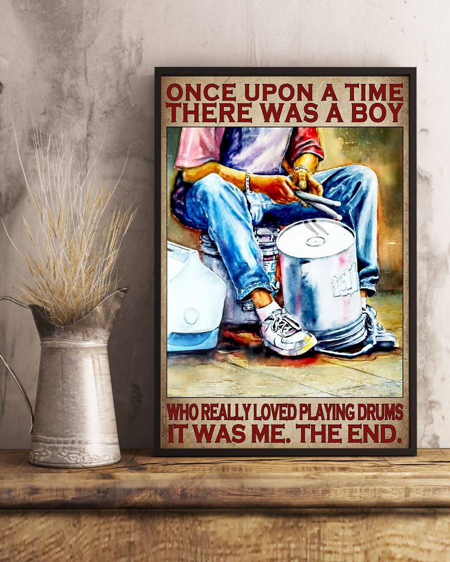 Drums Lover Poster Canvas  Once Upon A Time There Was A Girl Who Really Loved Playing Drums It Was Me The End, Poster print, Wall Art